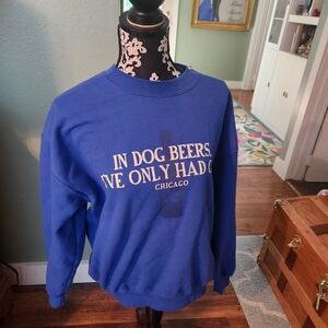 In Dog Beers I've Only Had One Chicago - Adult Unisex Large Blue Sweatshirt